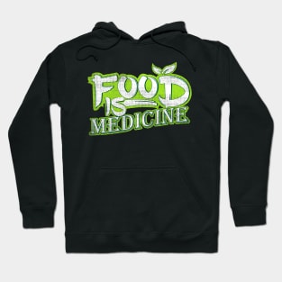 Food is Medicine Vegans and Vegetarians Gift Hoodie